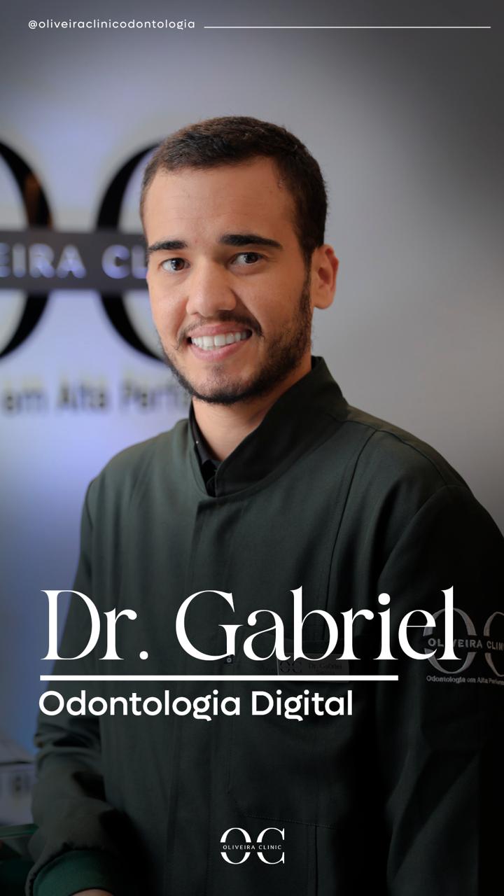 Dr. Gabriel — Odontologia Digital | Oliveira Clinic